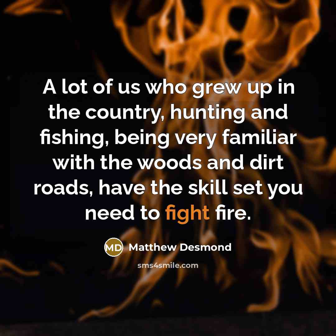“A lot of us who grew up in the country,…” quote by Matthew Desmond