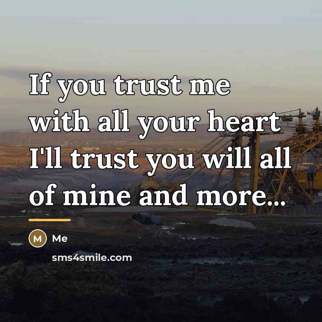 “If you trust me with all your heart I'll trust…” quote by Me