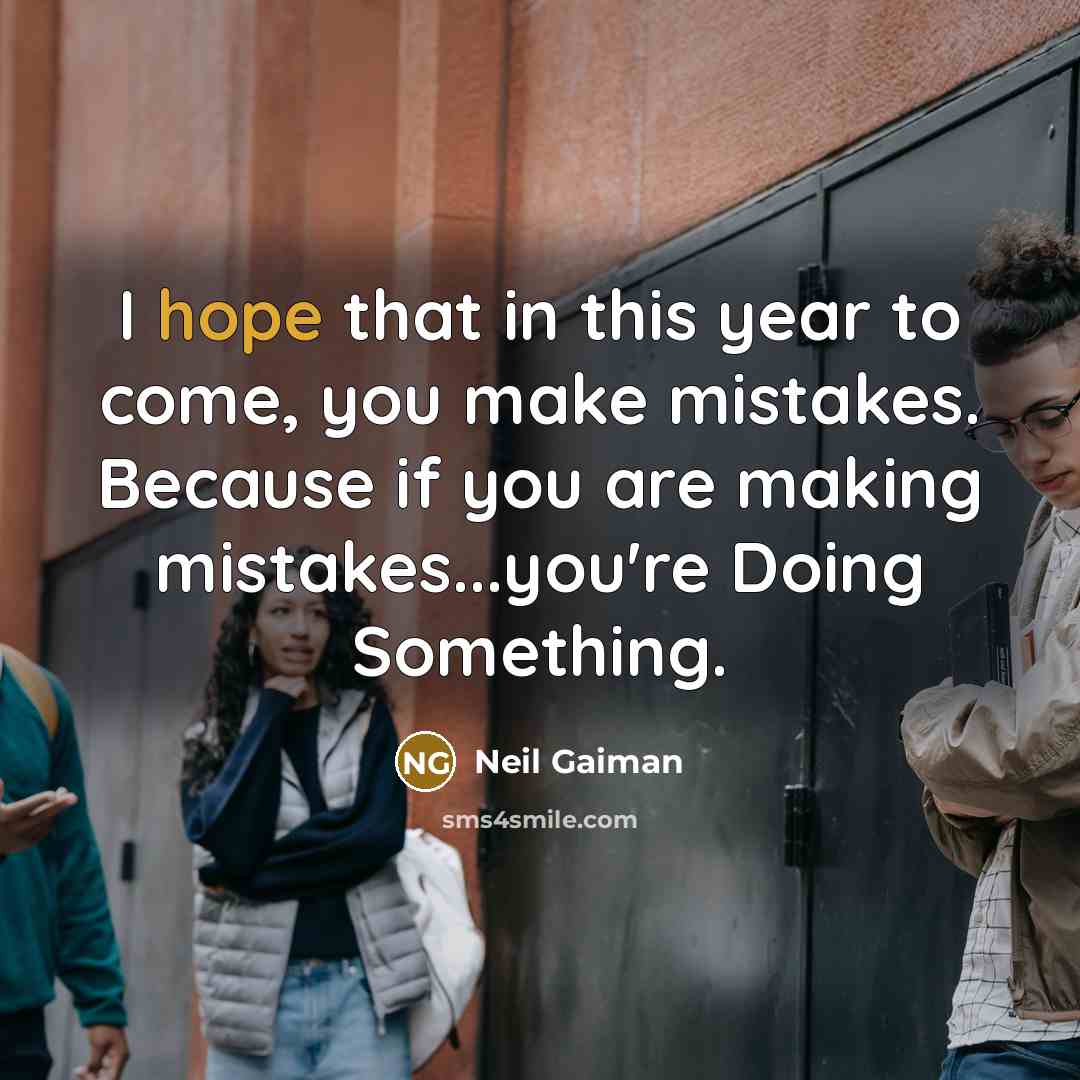 “I hope that in this year to come, you make…” quote by Neil Gaiman
