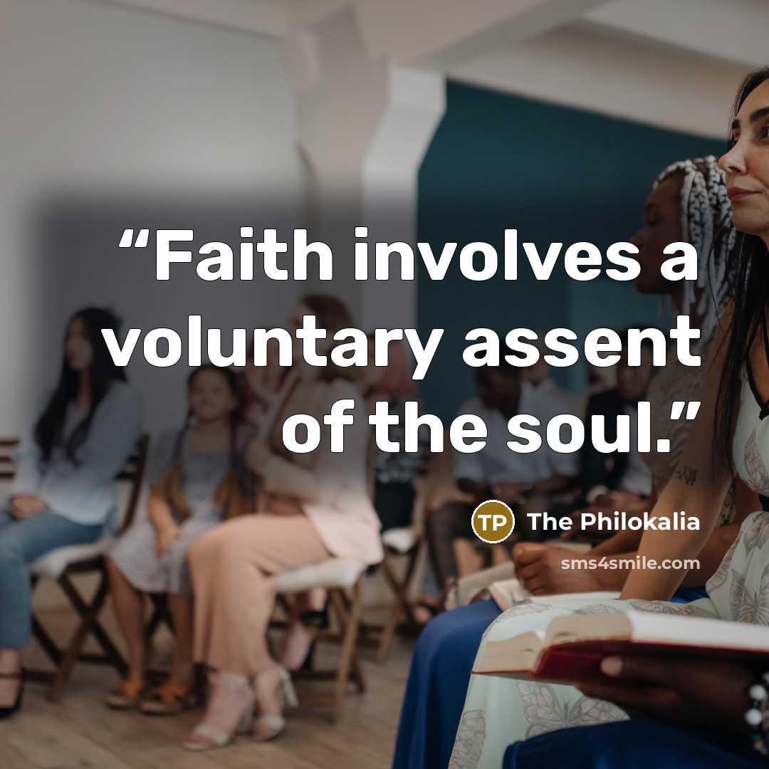 “Faith involves a voluntary assent of the soul.” quote by The Philokalia