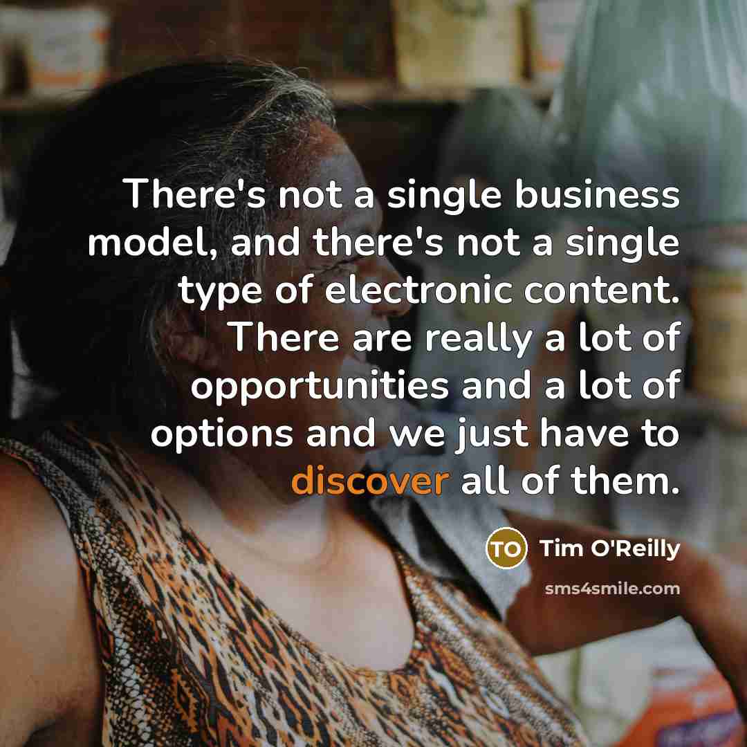“There's not a single business model, and there's not a…” quote by Tim O'Reilly