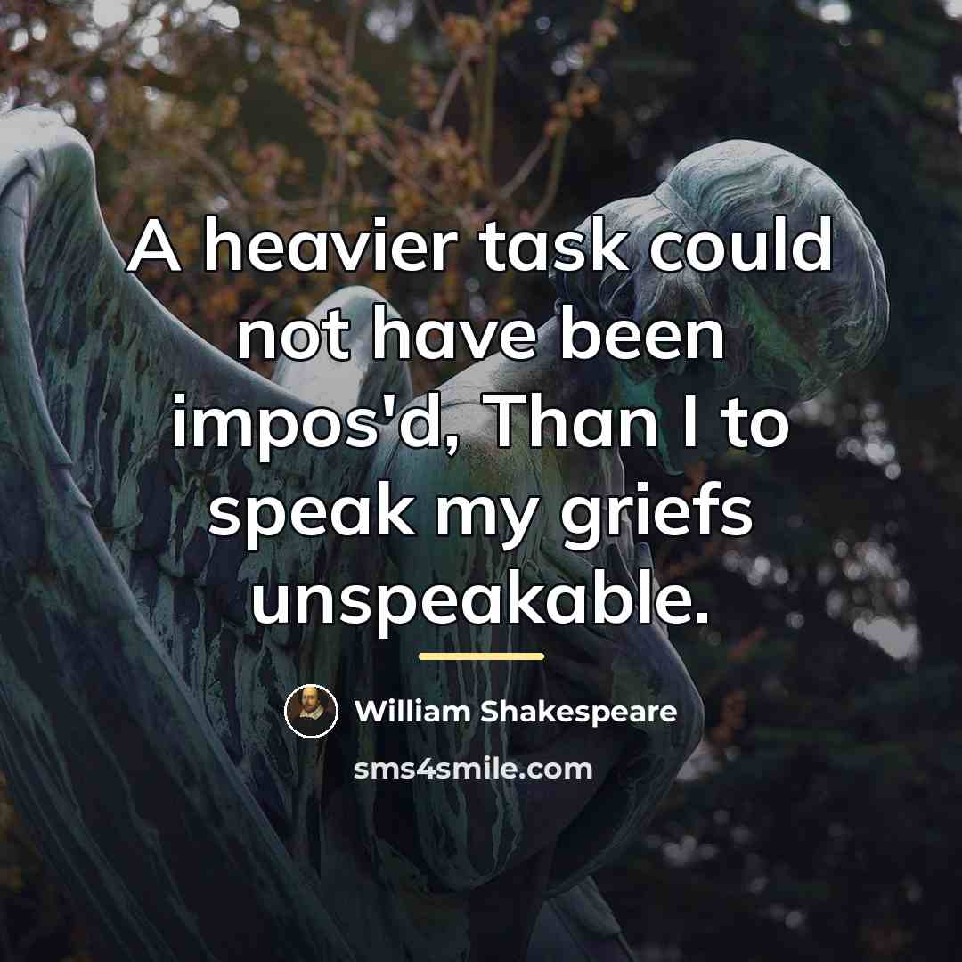 “A heavier task could not have been impos'd, Than I…” quote by William Shakespeare