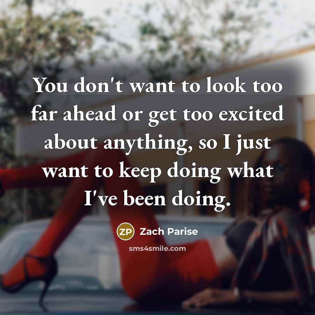 “You don't want to look too far ahead or get…” quote by Zach Parise