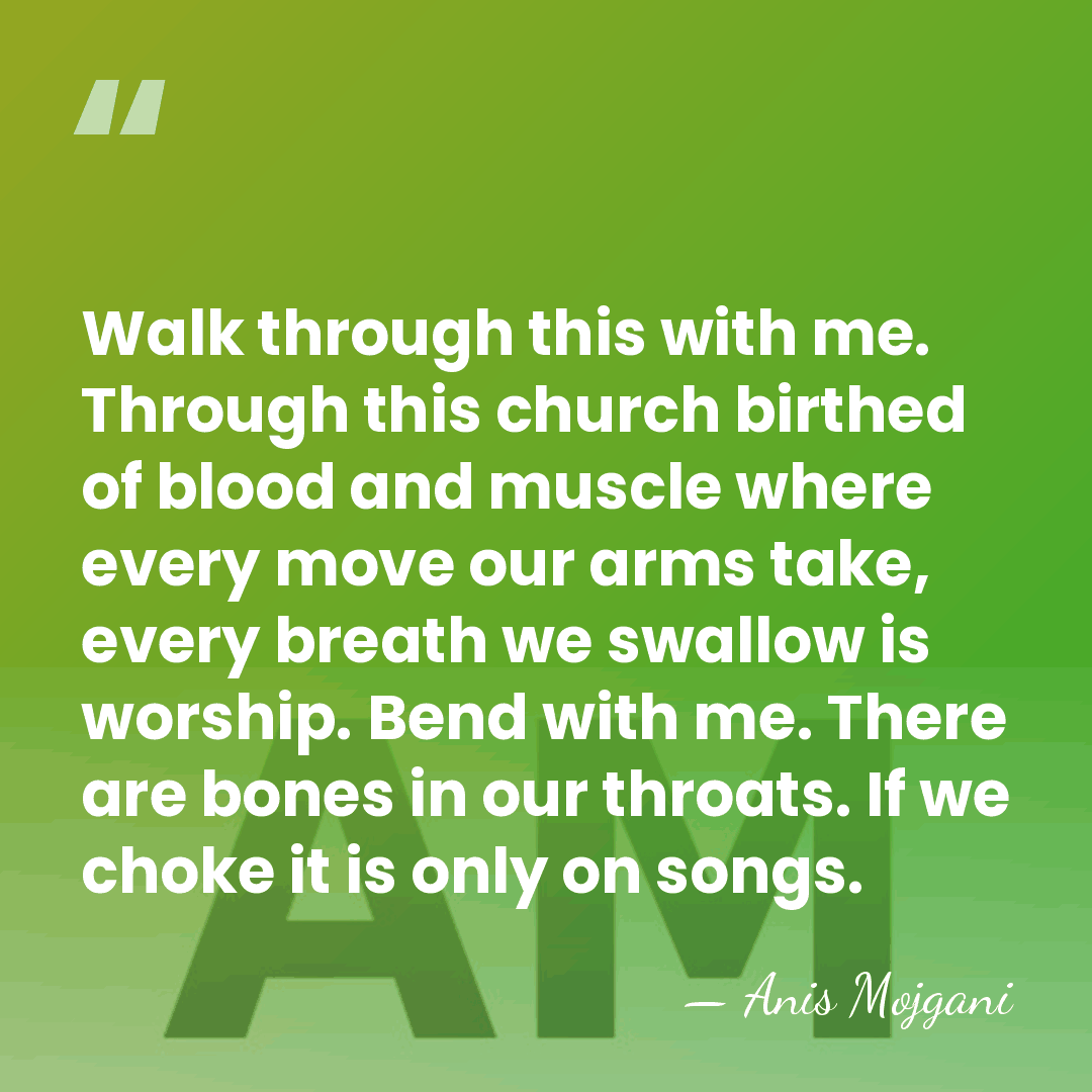 Walk through this with me. Through this church birthed of blood and&hellip; - Anis Mojgani