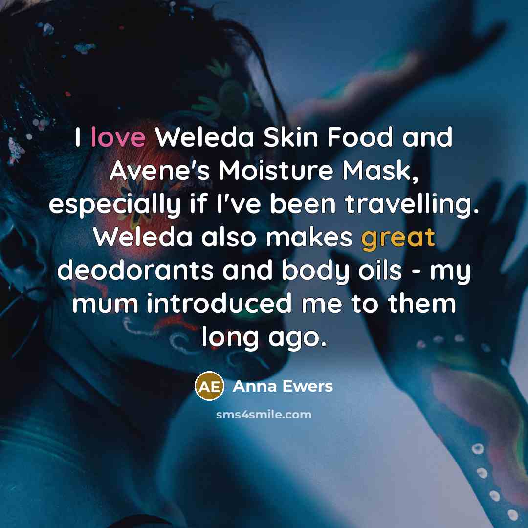 “I love Weleda Skin Food and Avene's Moisture Mask, especially…” quote by Anna Ewers