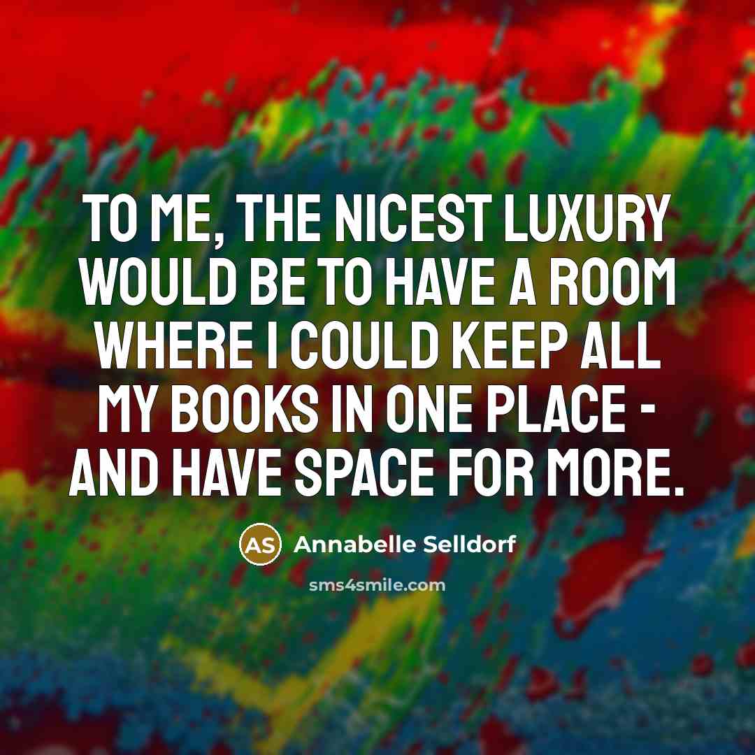 “To me, the nicest luxury would be to have a…” quote by Annabelle Selldorf