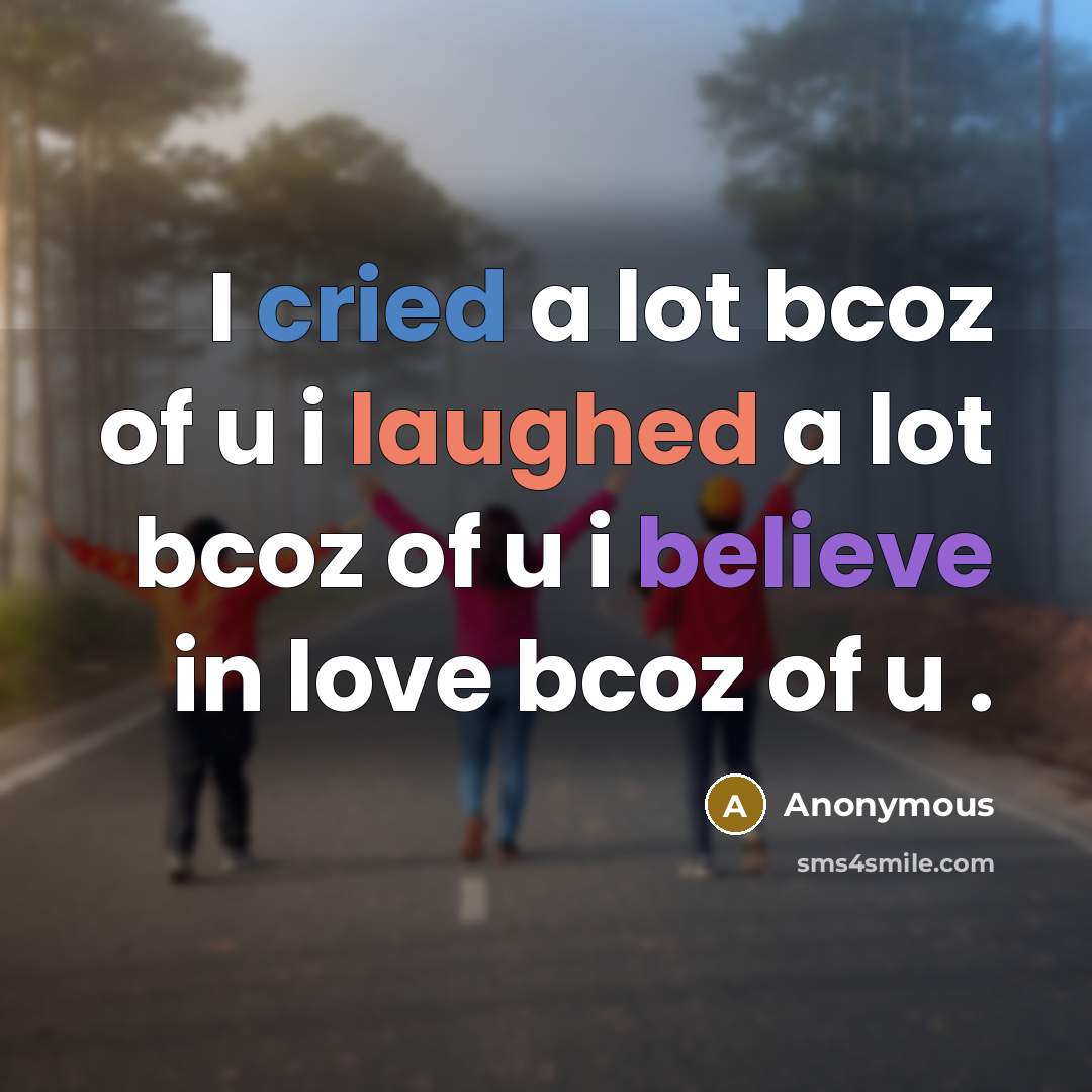“I cried a lot bcoz of u i laughed a…” quote by Anonymous