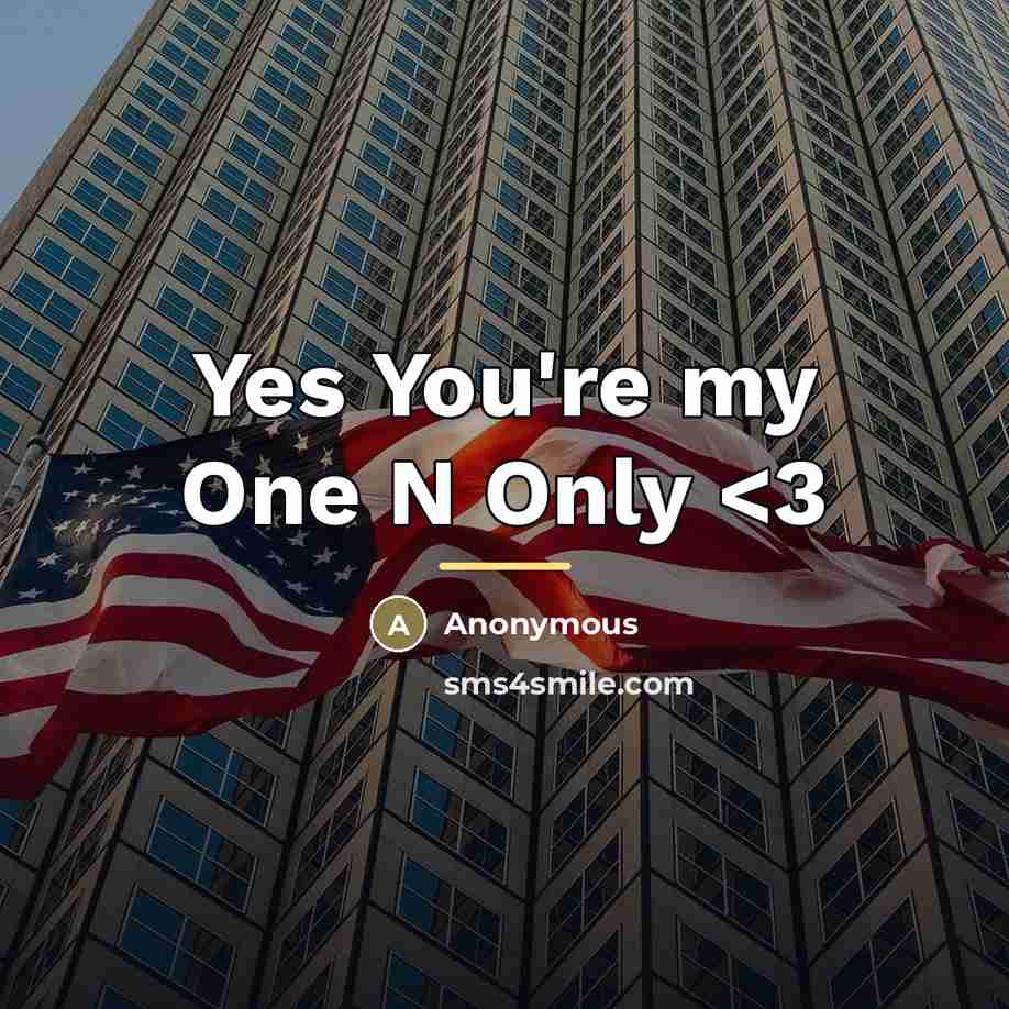 “Yes You're my One N Only…” quote by Anonymous