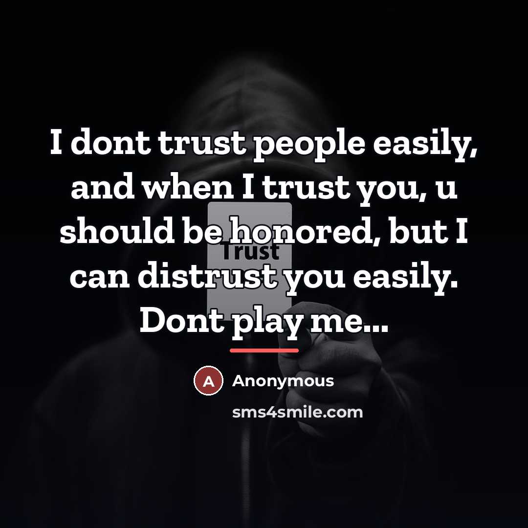 “I dont trust people easily, and when I trust you,…” quote by Anonymous