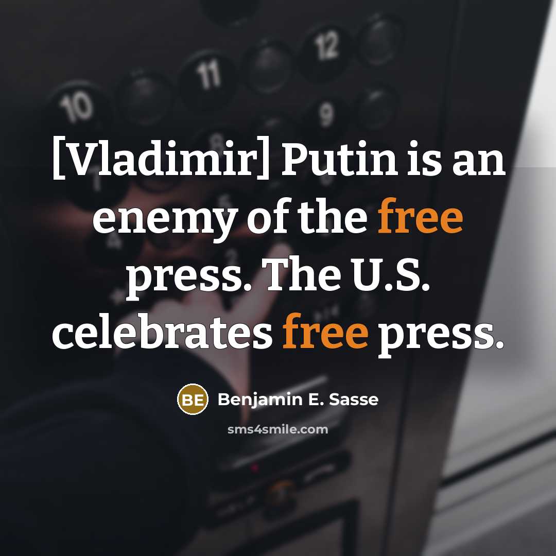 “[Vladimir] Putin is an enemy of the free press. The…” quote by Benjamin E. Sasse