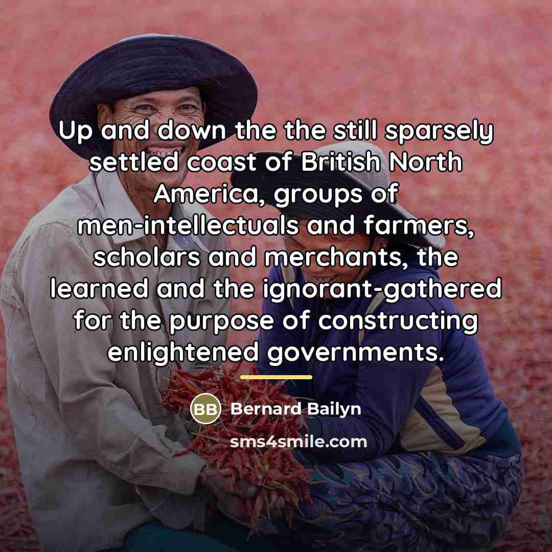 “Up and down the the still sparsely settled coast of…” quote by Bernard Bailyn