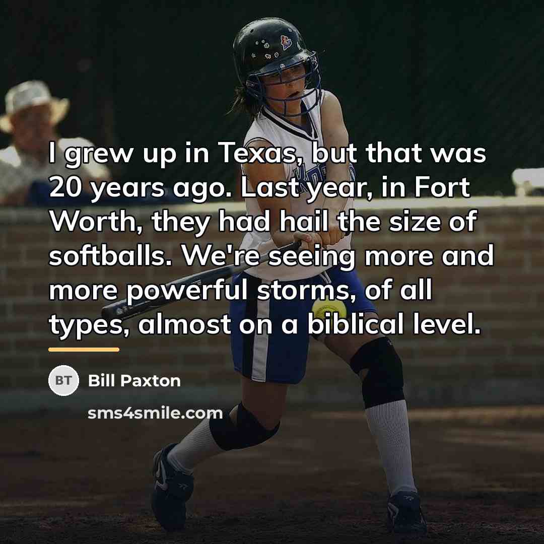 “I grew up in Texas, but that was 20 years…” quote by Bill Paxton