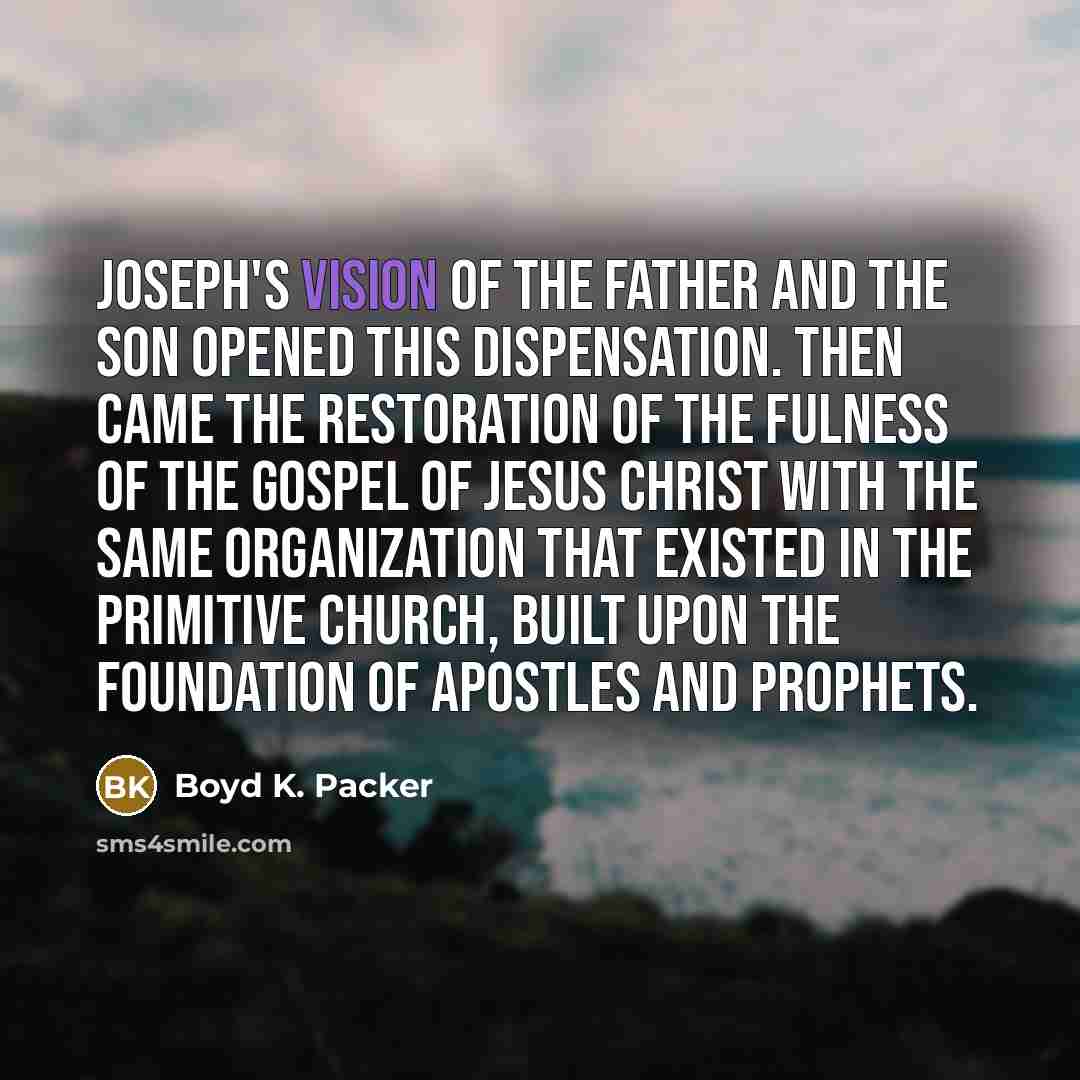 “Joseph's vision of the Father and the Son opened this…” quote by Boyd K. Packer