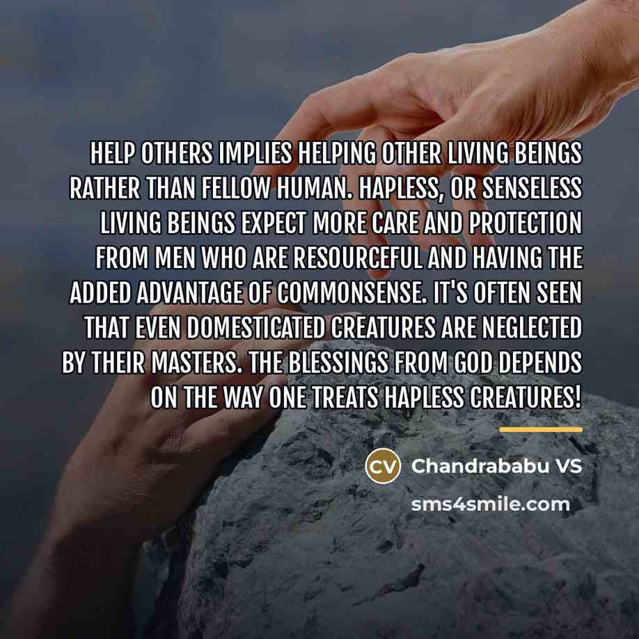 “Help Others implies helping other living beings rather than fellow…” quote by Chandrababu VS