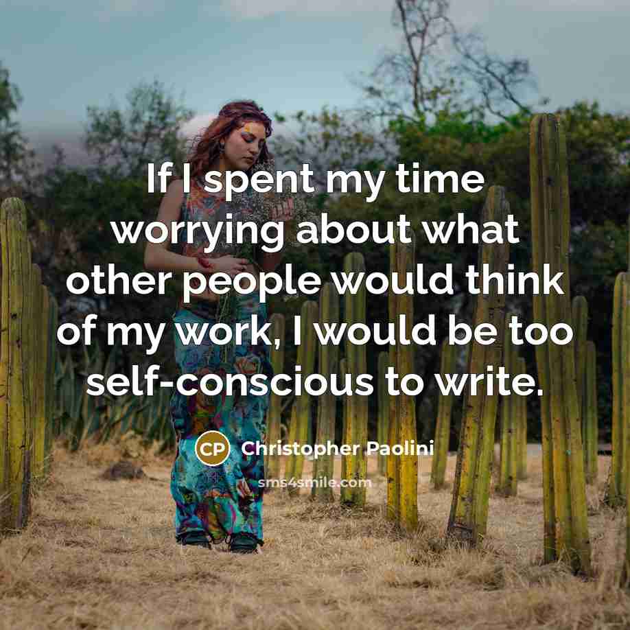 “If I spent my time worrying about what other people…” quote by Christopher Paolini