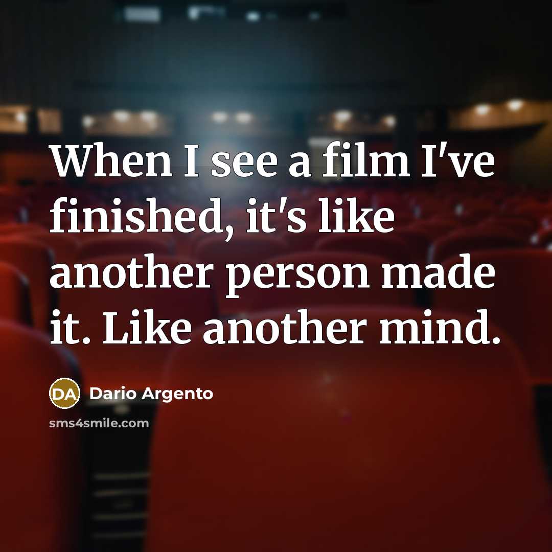 “When I see a film I've finished, it's like another…” quote by Dario Argento