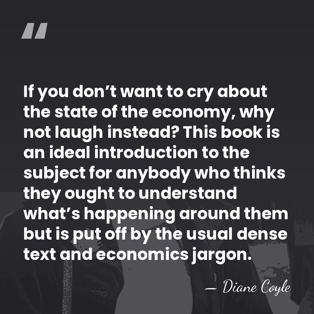 If you don’t want to cry about the state of the economy,&hellip; - Diane Coyle