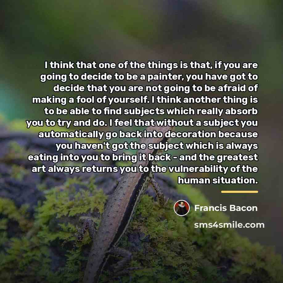 “I think that one of the things is that, if…” quote by Francis Bacon