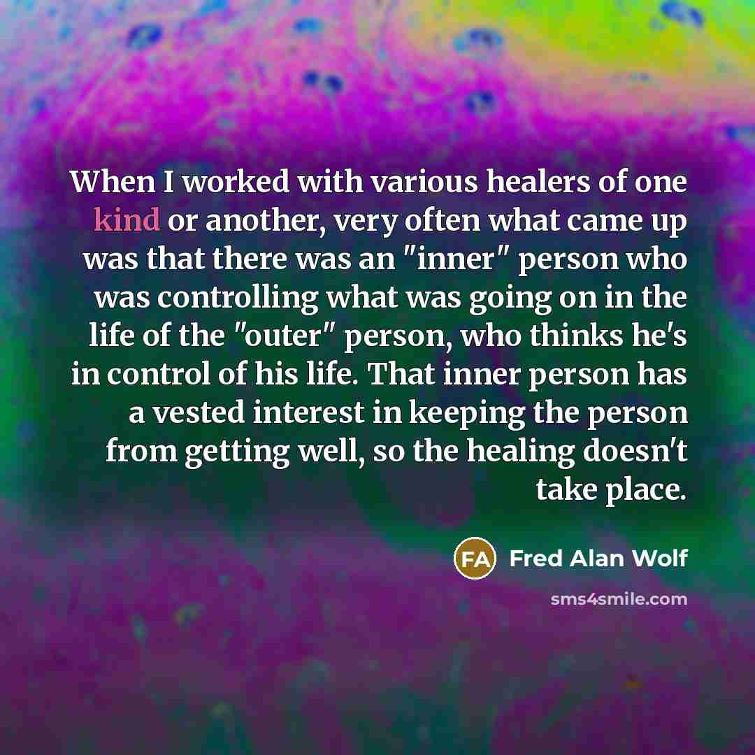 “When I worked with various healers of one kind or…” quote by Fred Alan Wolf