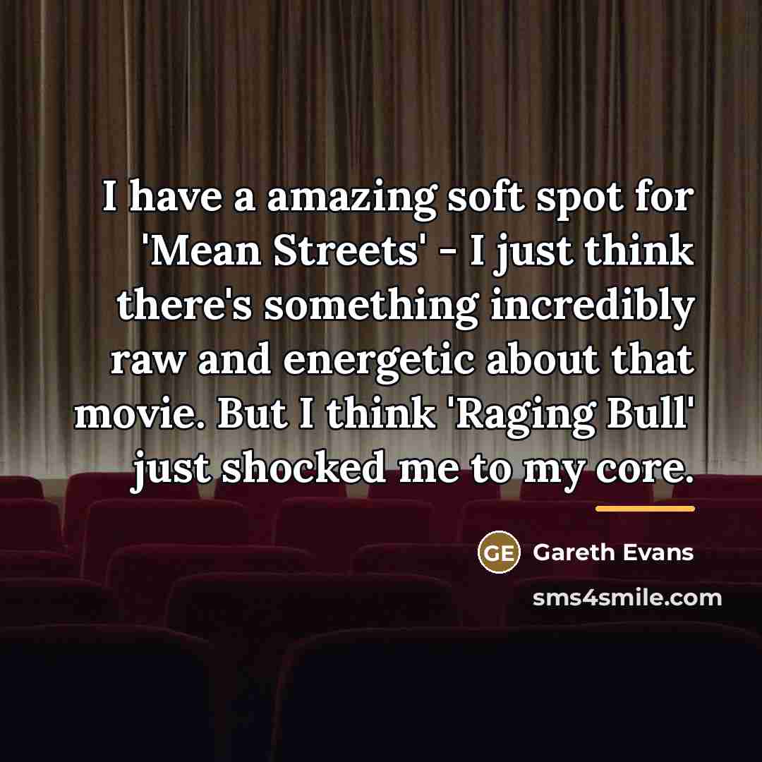“I have a amazing soft spot for 'Mean Streets' -…” quote by Gareth Evans