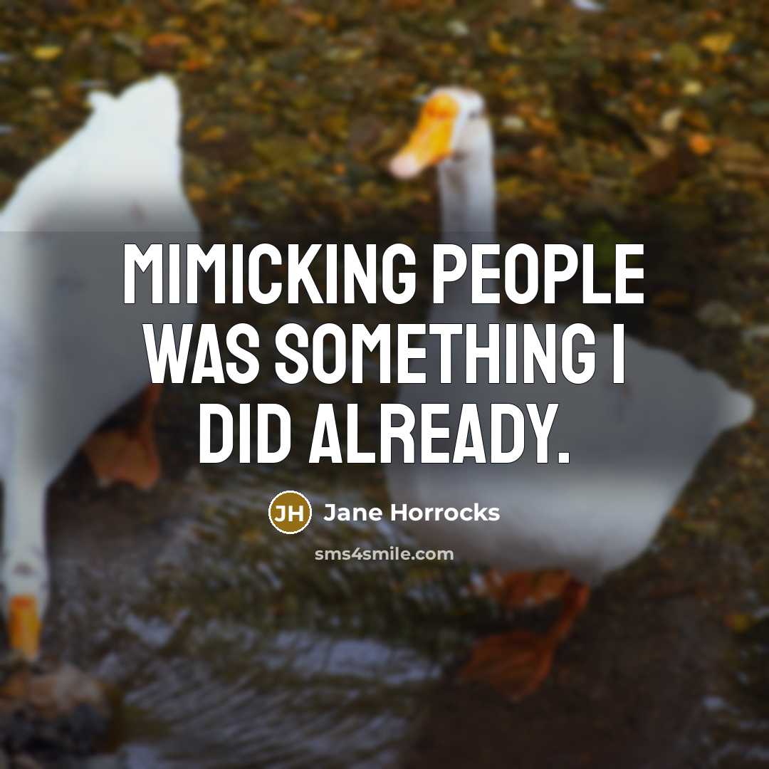 “Mimicking people was something I did already.…” quote by Jane Horrocks
