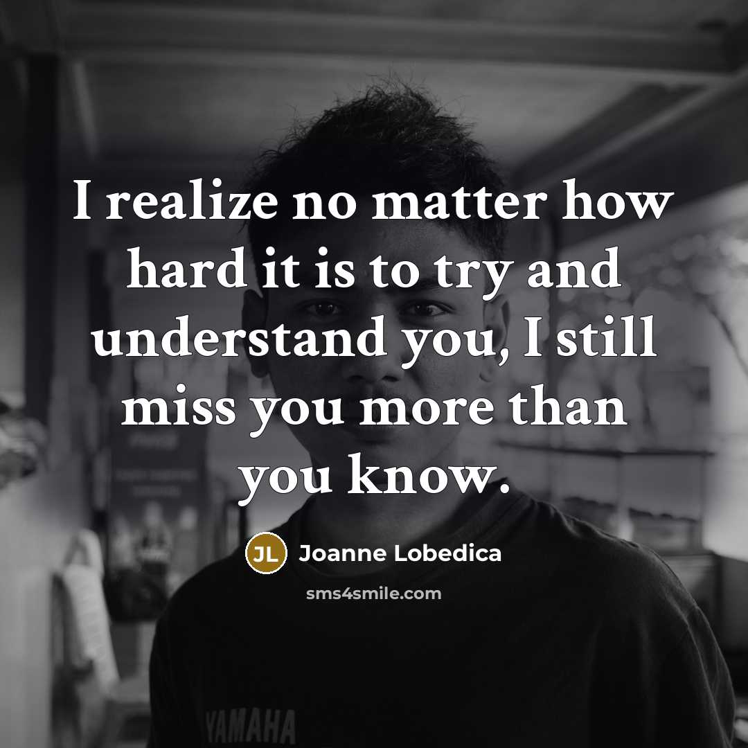 “I realize no matter how hard it is to try…” quote by Joanne Lobedica