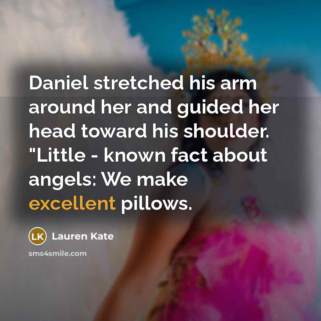 “Daniel stretched his arm around her and guided her head…” quote by Lauren Kate
