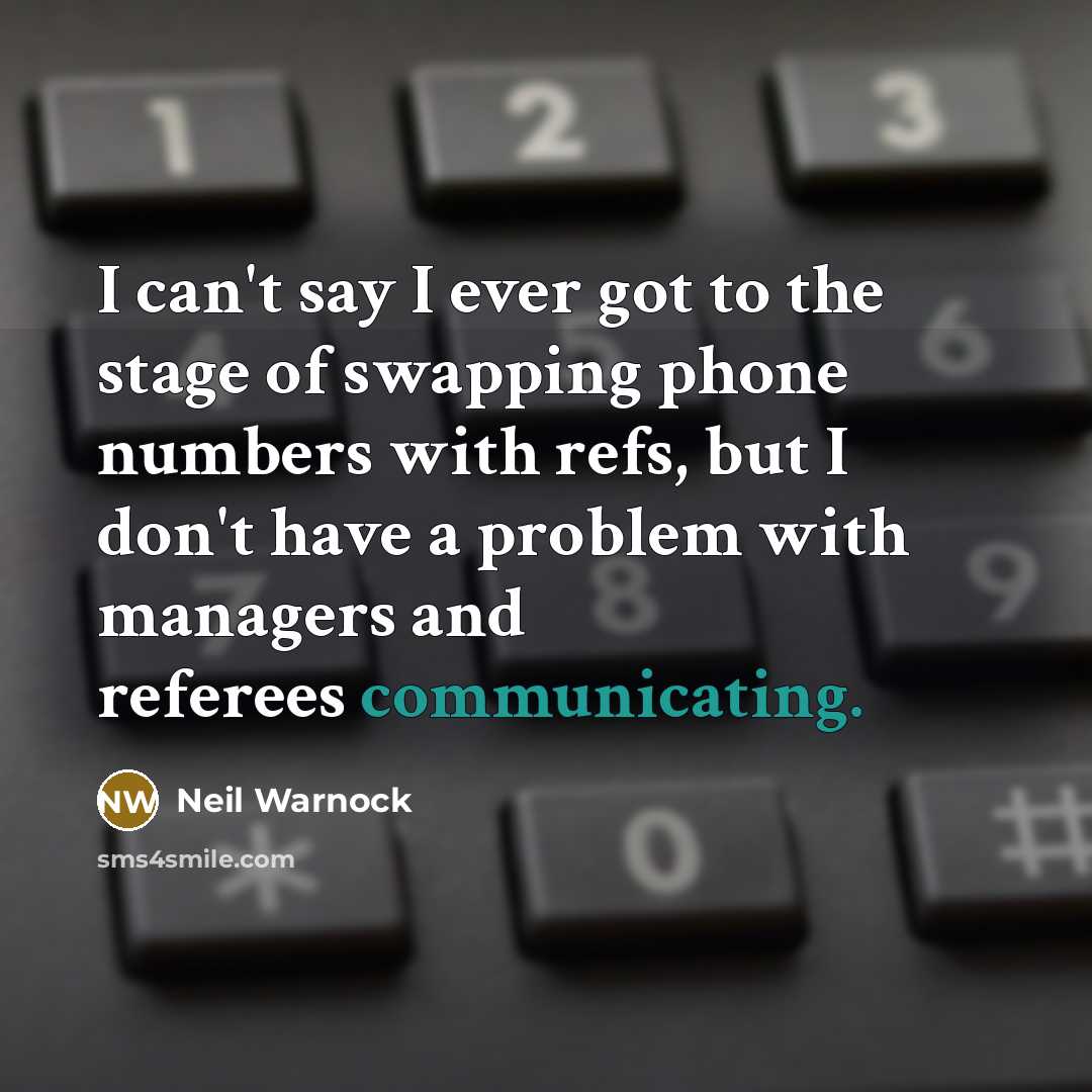 “I can't say I ever got to the stage of…” quote by Neil Warnock