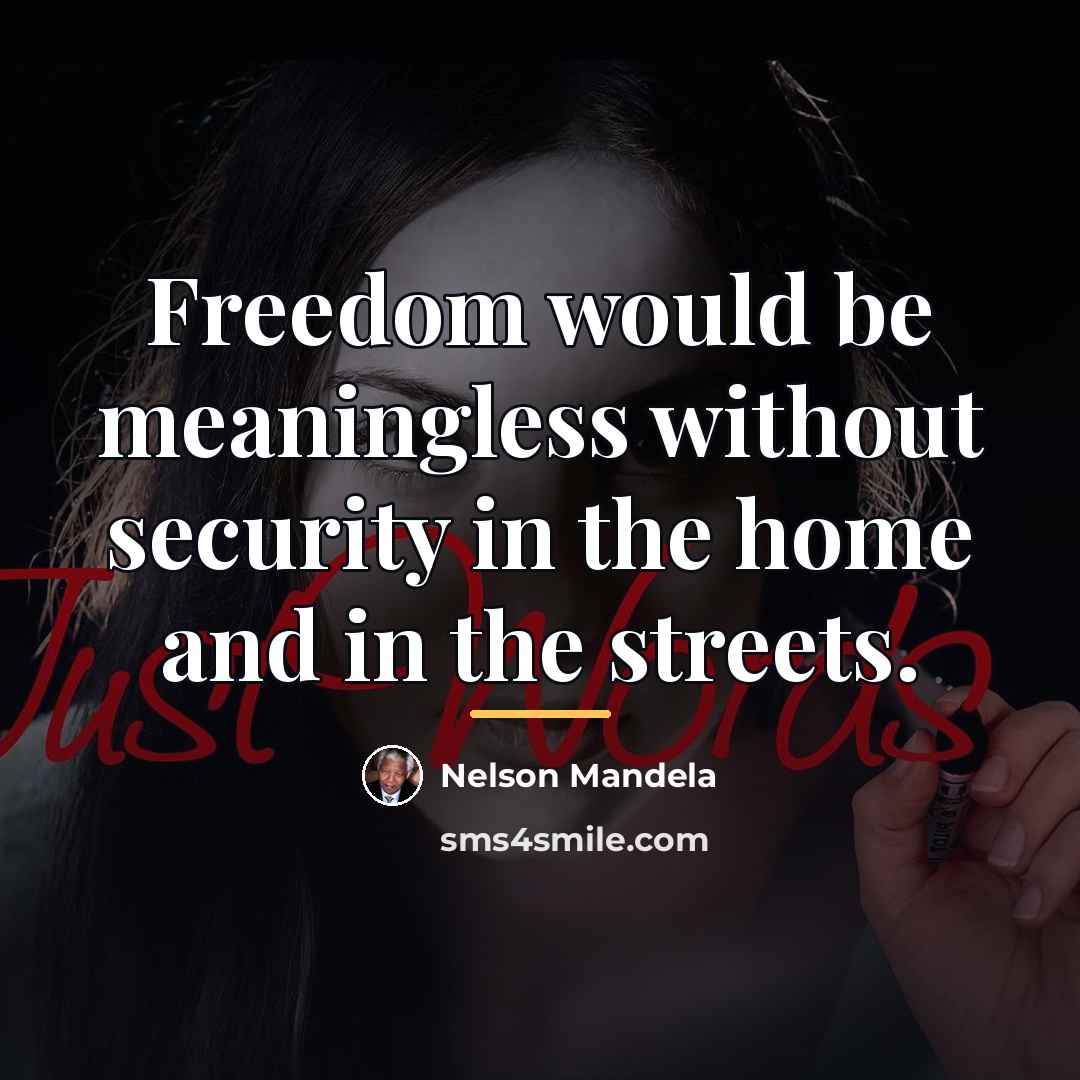 “Freedom would be meaningless without security in the home and…” quote by Nelson Mandela