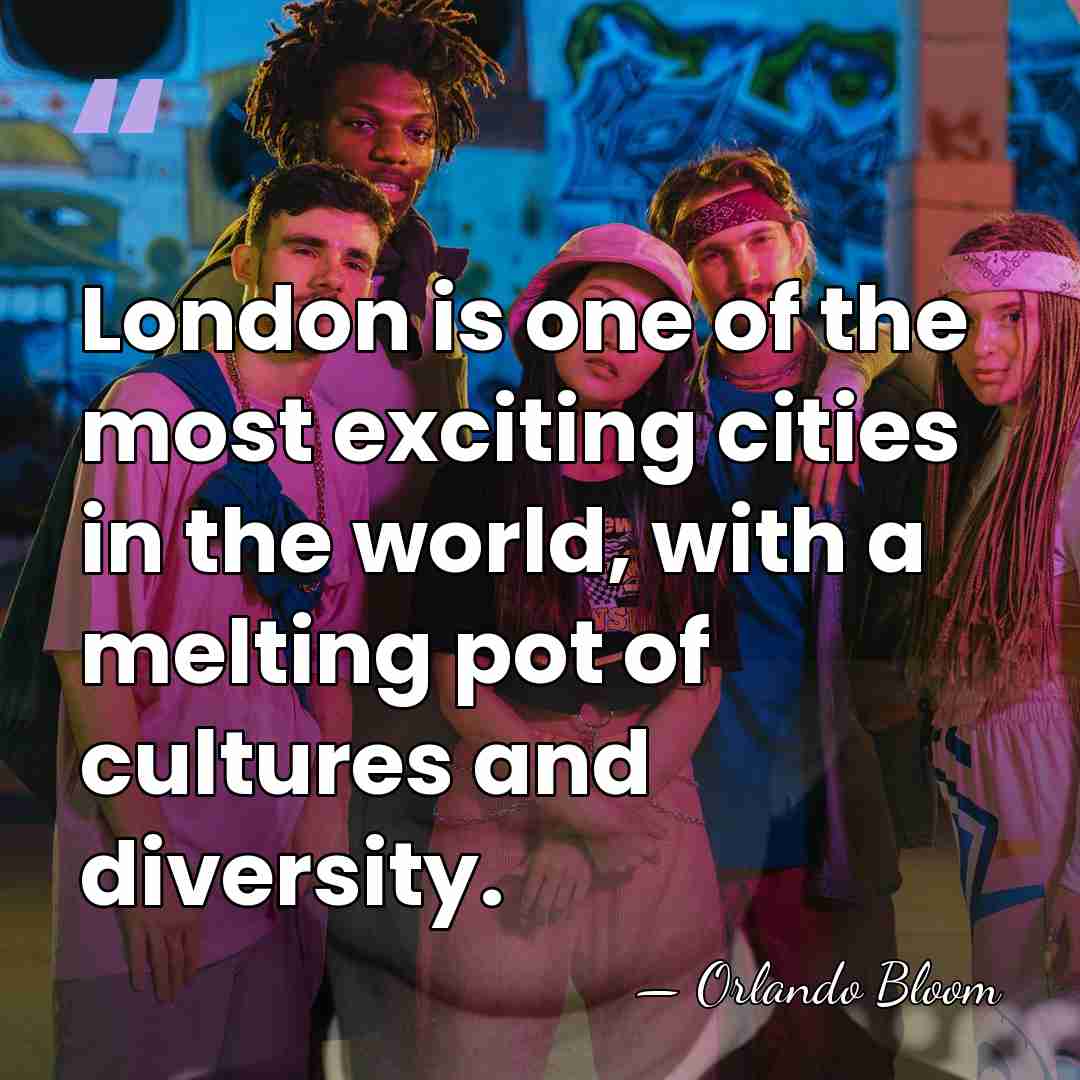 London is one of the most exciting cities in the world, with&hellip; - Orlando Bloom