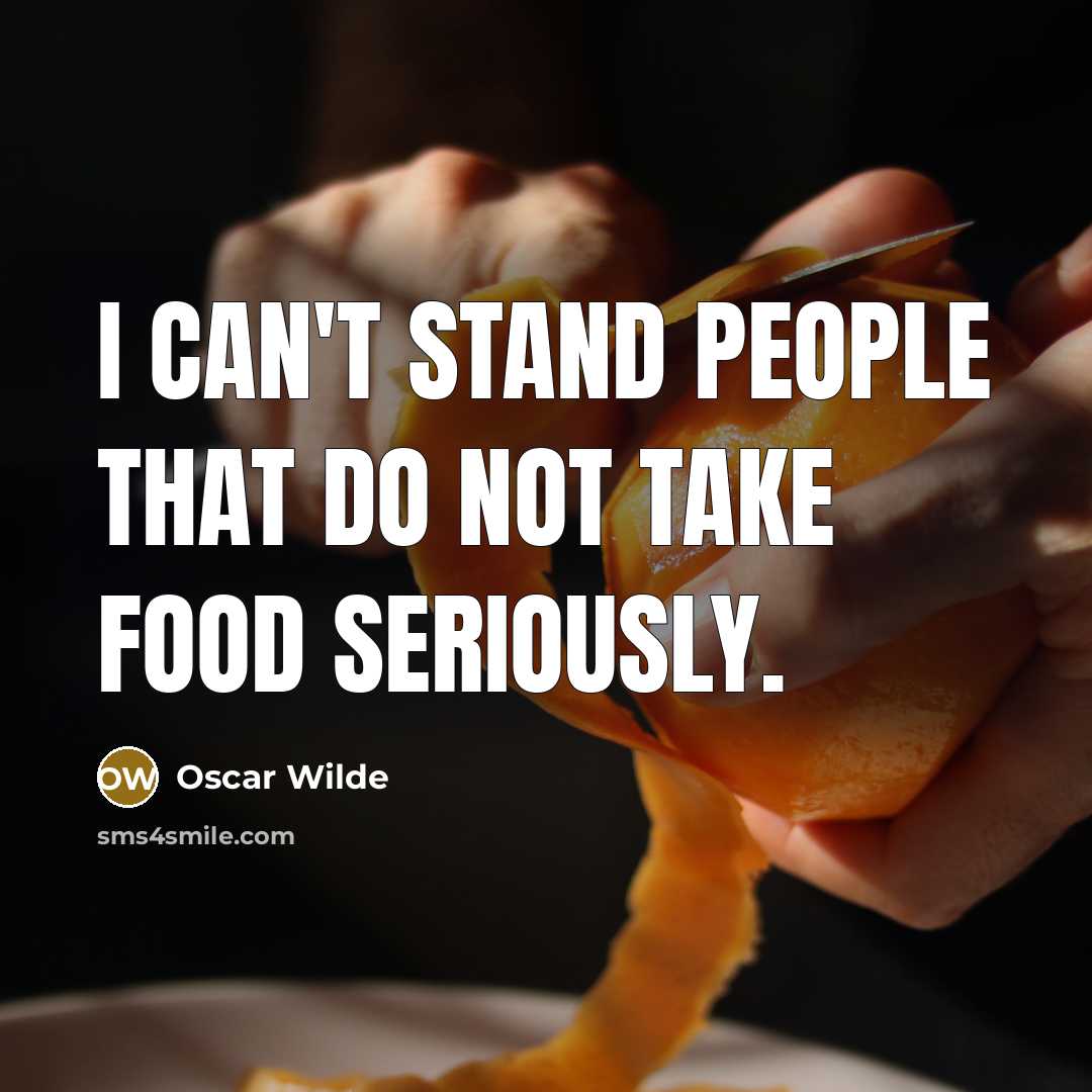 “I can't stand people that do not take food seriously.…” quote by Oscar Wilde