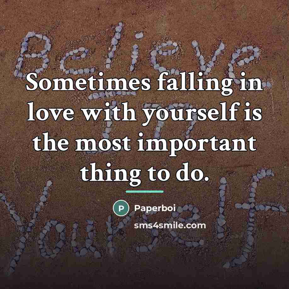 “Sometimes falling in love with yourself is the most important…” quote by Paperboi