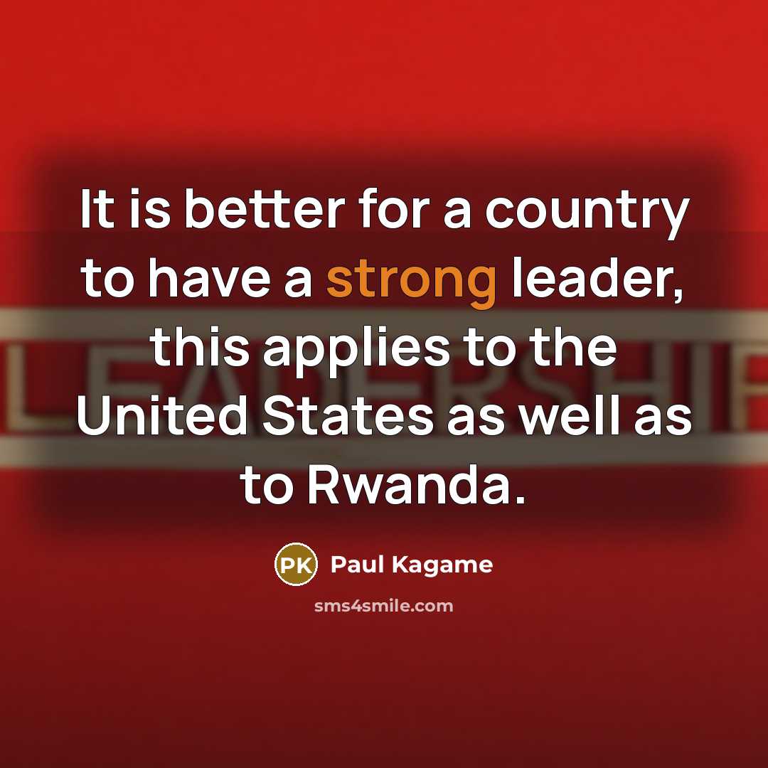 “It is better for a country to have a strong…” quote by Paul Kagame
