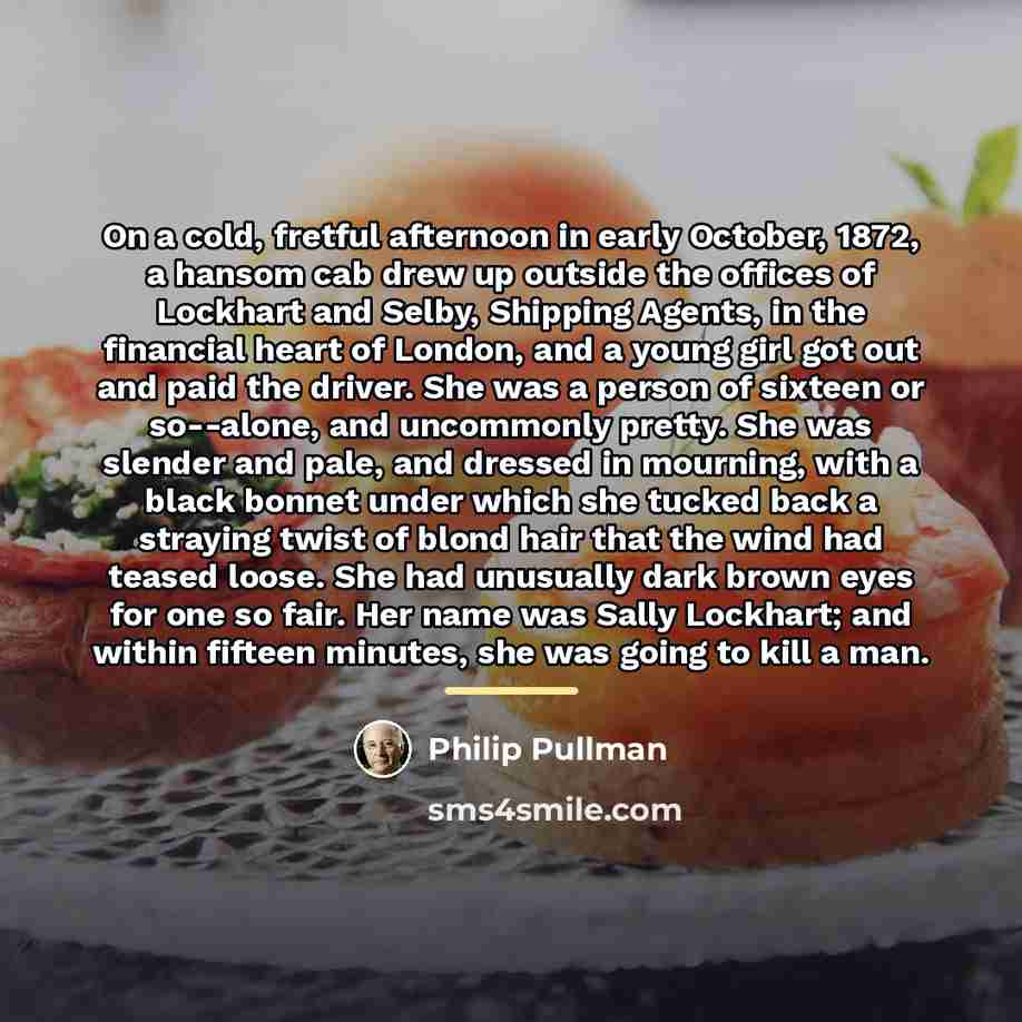 “On a cold, fretful afternoon in early October, 1872, a…” quote by Philip Pullman