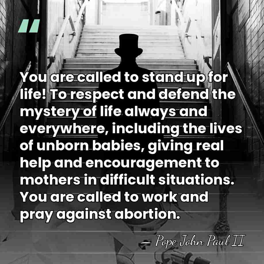 You are called to stand up for life! To respect and defend&hellip; - Pope John Paul II