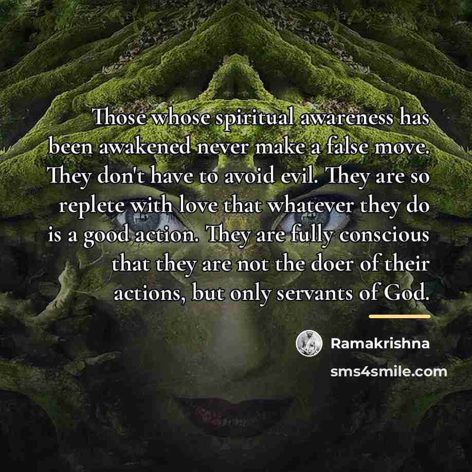 “Those whose spiritual awareness has been awakened never make a…” quote by Ramakrishna