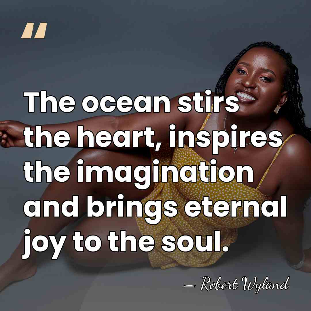 The ocean stirs the heart, inspires the imagination and brings eternal joy&hellip; - Robert Wyland