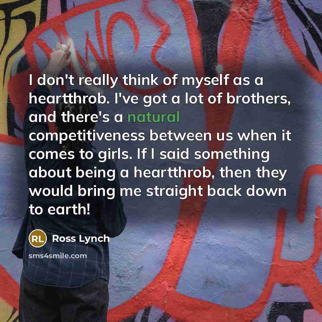 “I don't really think of myself as a heartthrob. I've…” quote by Ross Lynch