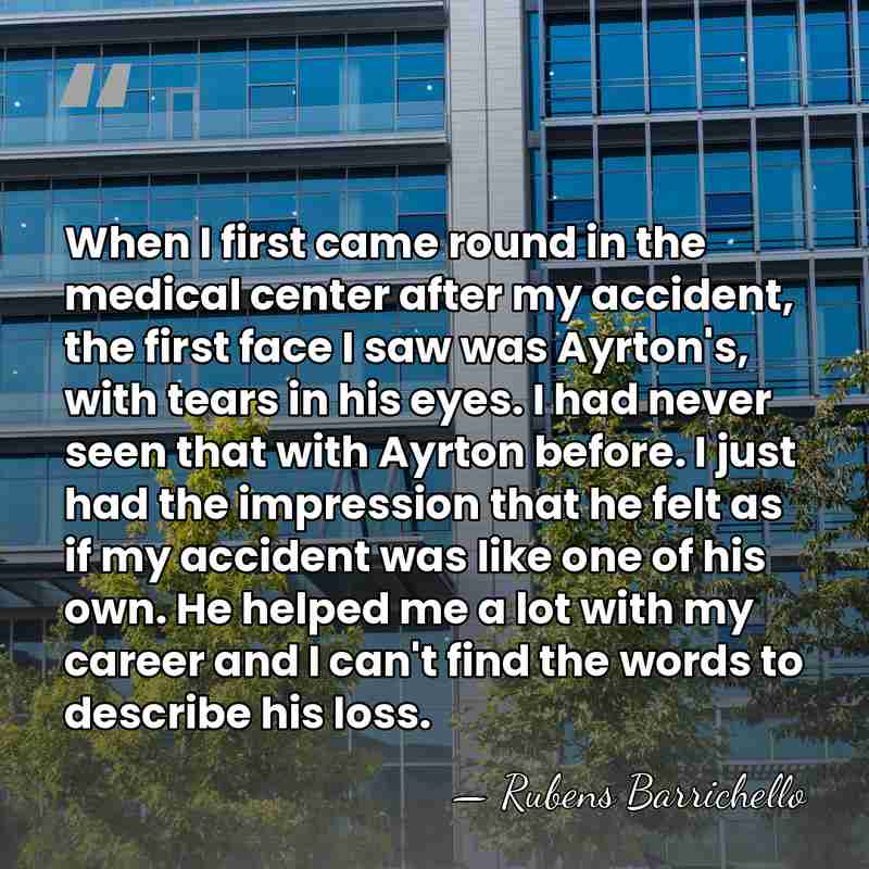 When I first came round in the medical center after my accident,&hellip; - Rubens Barrichello