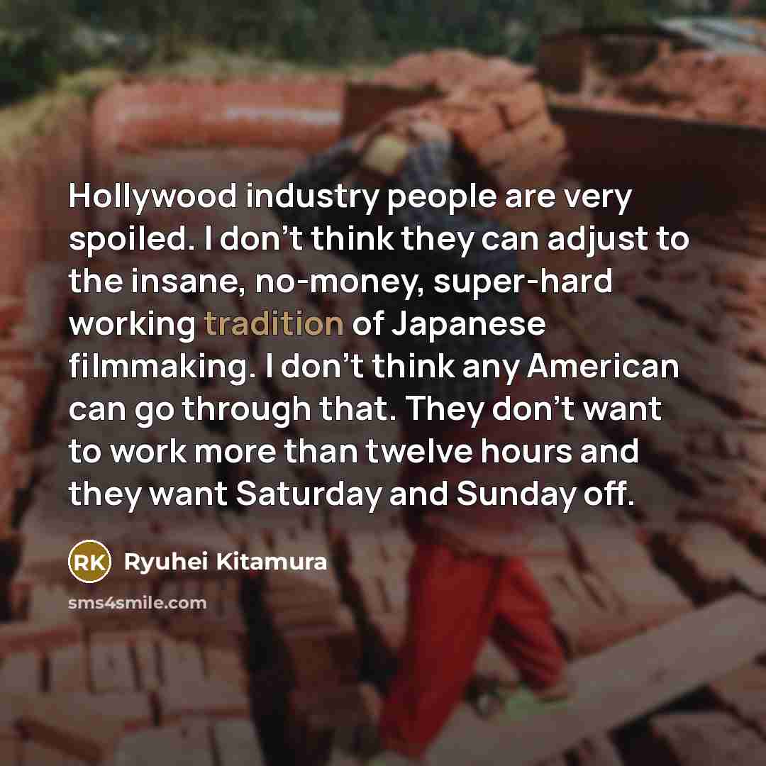 “Hollywood industry people are very spoiled. I don't think they…” quote by Ryuhei Kitamura