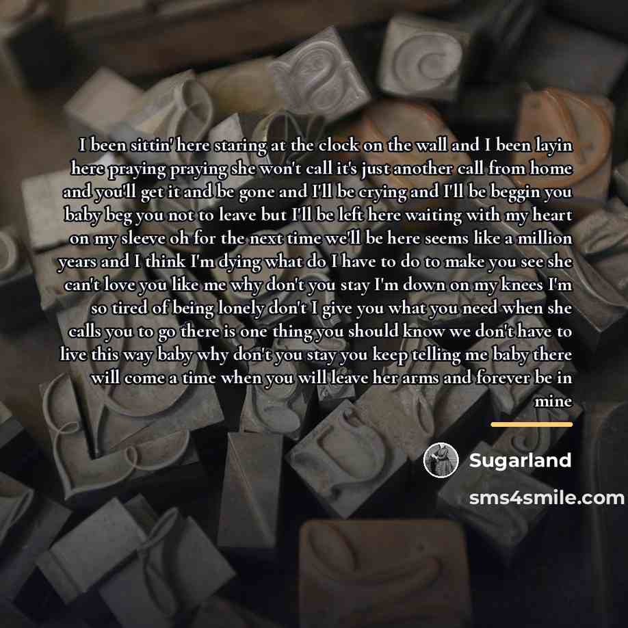 “I been sittin' here staring at the clock on the…” quote by Sugarland