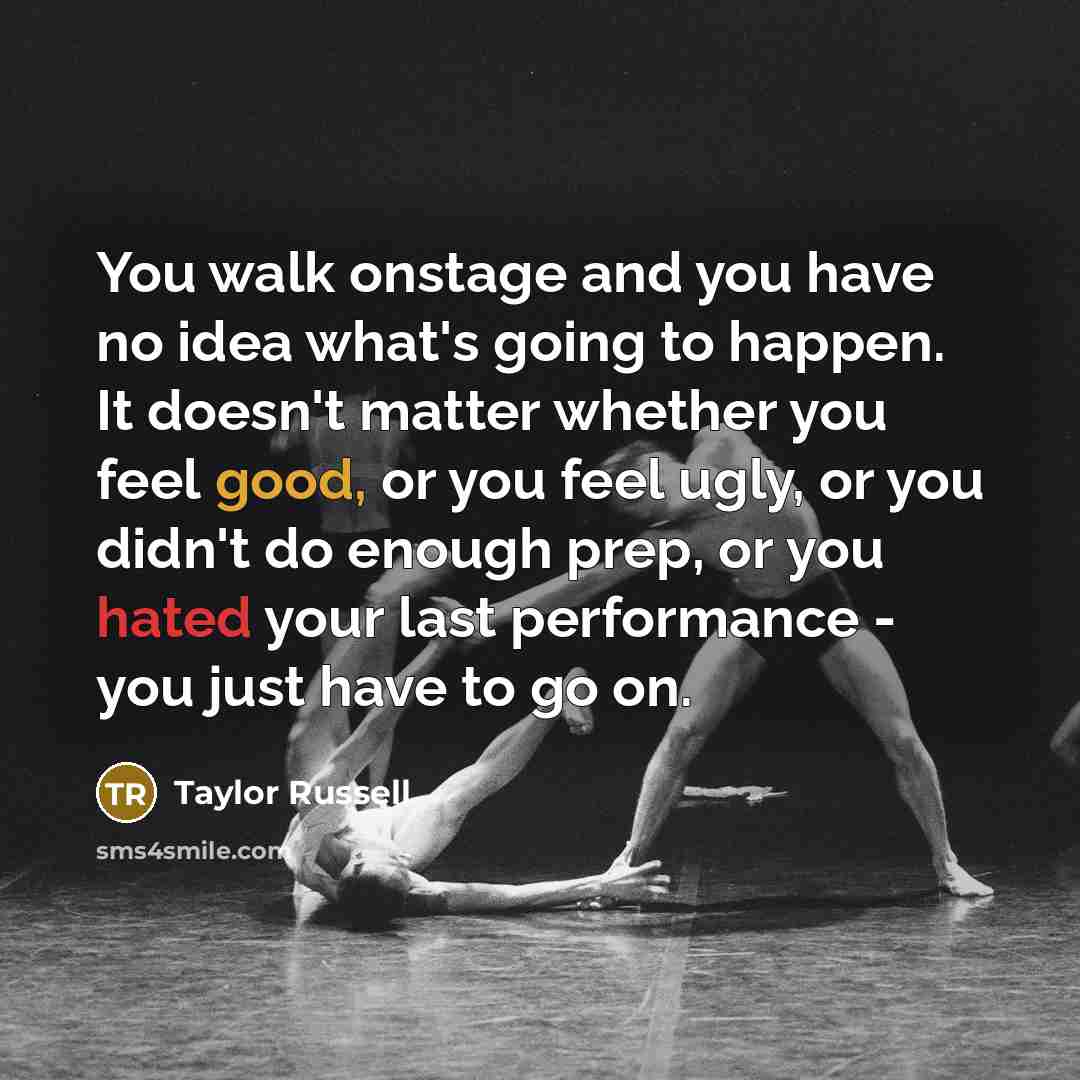 “You walk onstage and you have no idea what's going…” quote by Taylor Russell