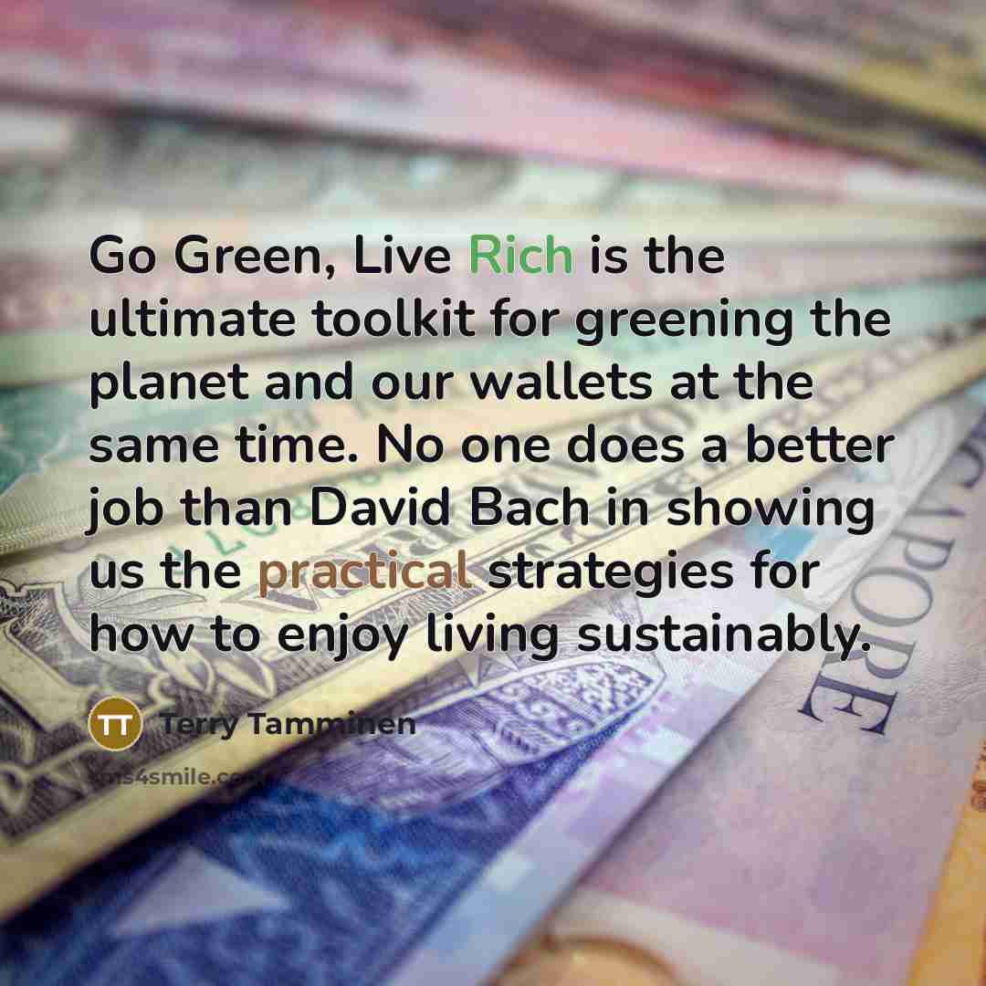 “Go Green, Live Rich is the ultimate toolkit for greening…” quote by Terry Tamminen