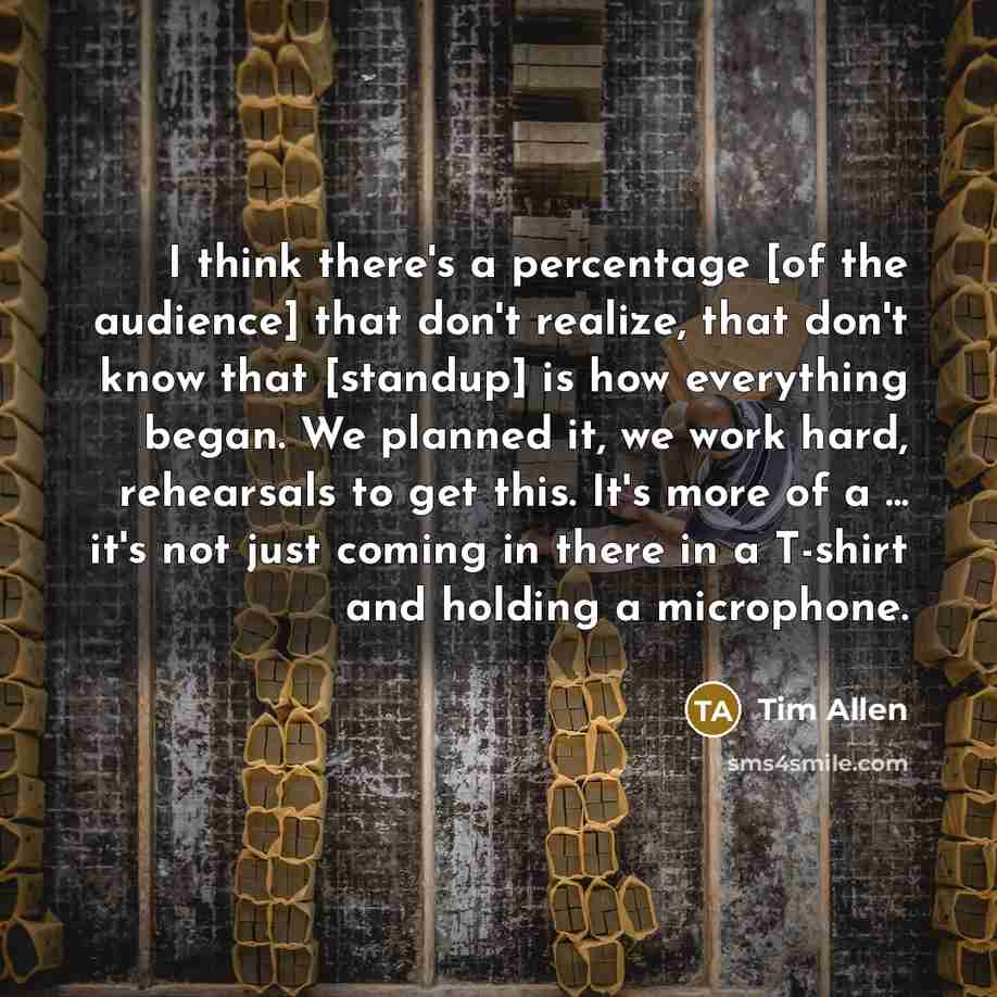 “I think there's a percentage [of the audience] that don't…” quote by Tim Allen