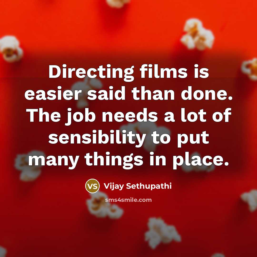 “Directing films is easier said than done. The job needs…” quote by Vijay Sethupathi