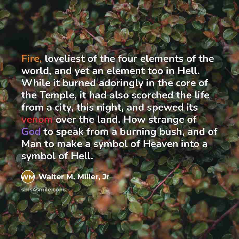 “Fire, loveliest of the four elements of the world, and…” quote by Walter M. Miller, Jr