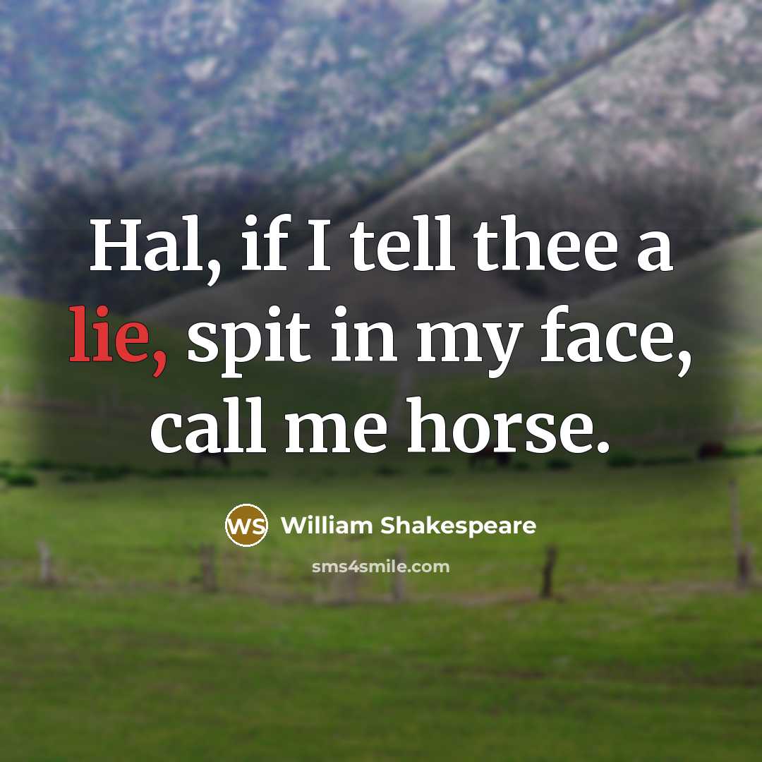 “Hal, if I tell thee a lie, spit in my…” quote by William Shakespeare