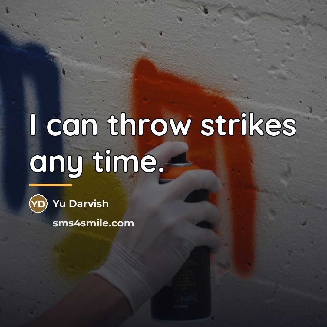 “I can throw strikes any time.…” quote by Yu Darvish