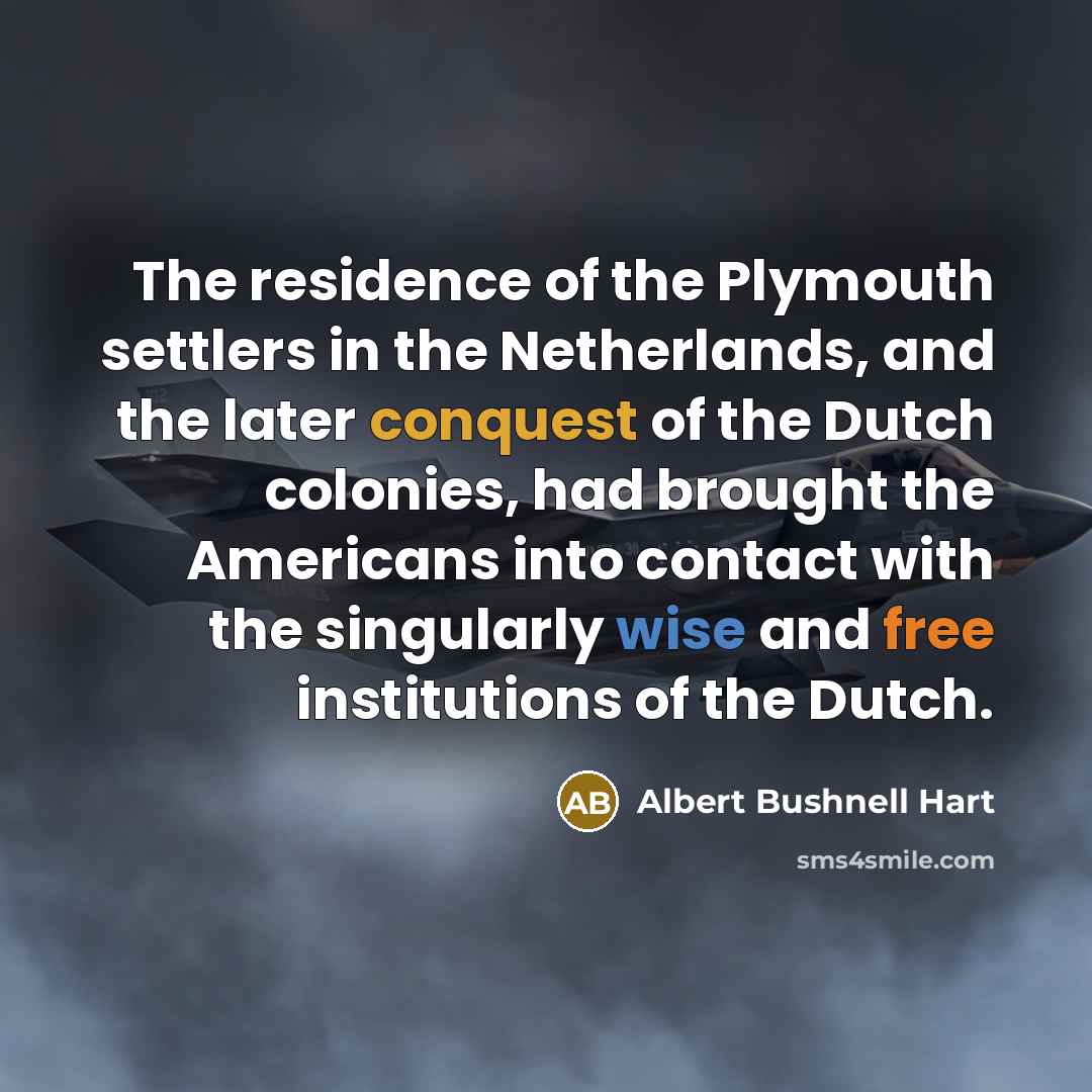“The residence of the Plymouth settlers in the Netherlands, and…” quote by Albert Bushnell Hart