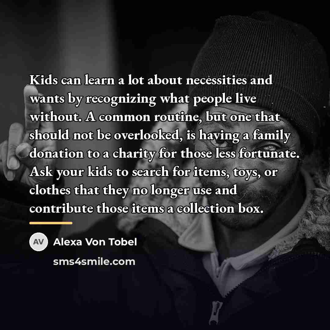 “Kids can learn a lot about necessities and wants by…” quote by Alexa Von Tobel